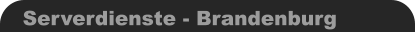 Serverdienste - Brandenburg